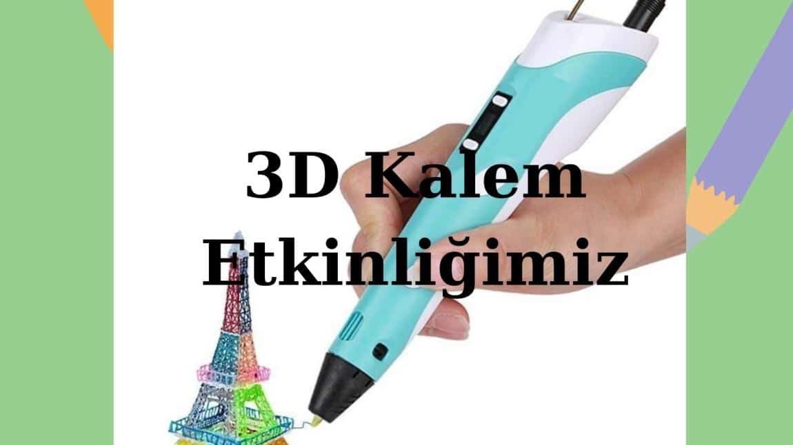 3 BOYUTLU KALEM ÇALIŞMALARIMIZ